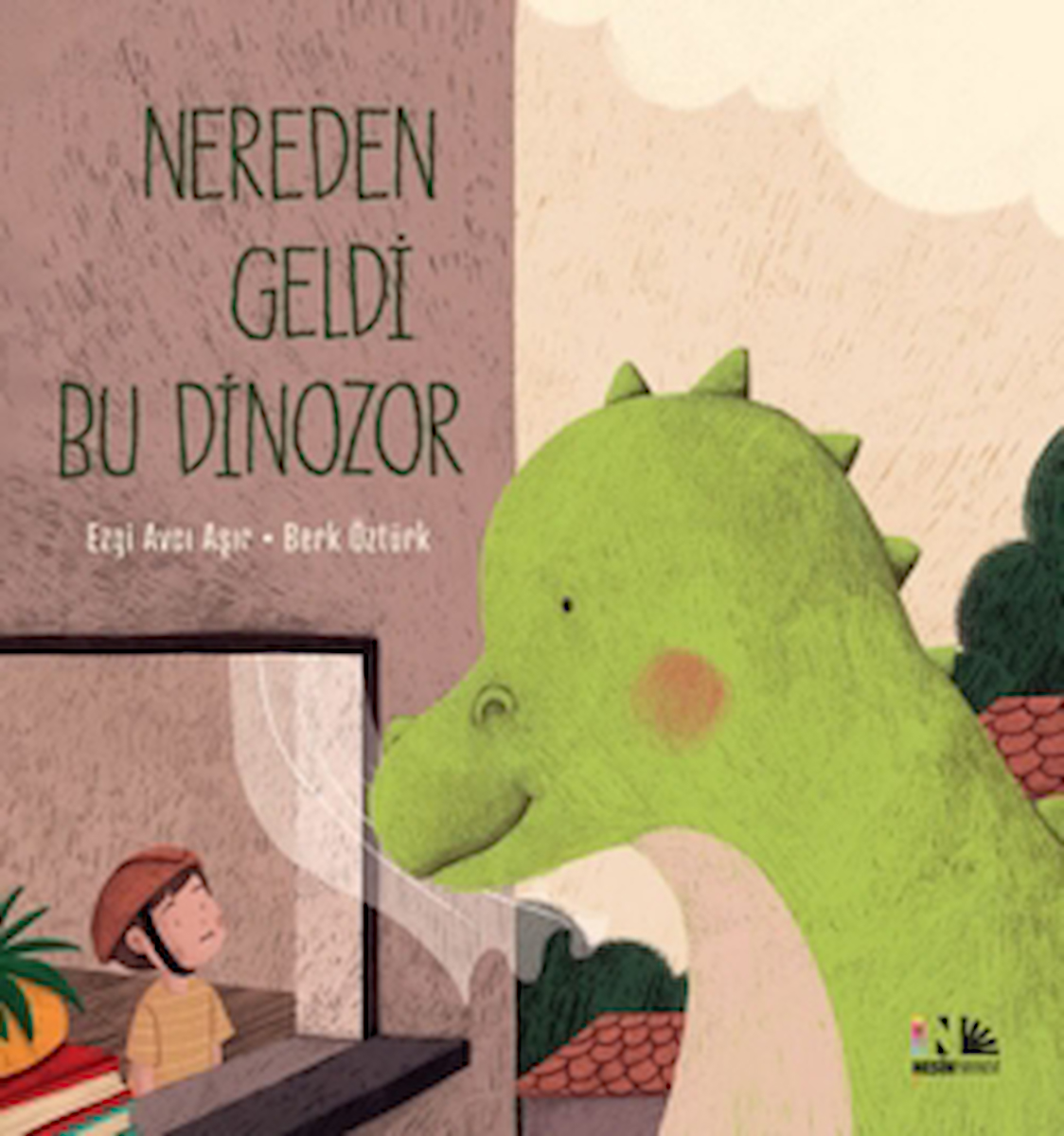 Nereden Geldi Bu Dinozor / Ezgi Avcı Aşır / Nesin Yayınevi / 9786052781449
