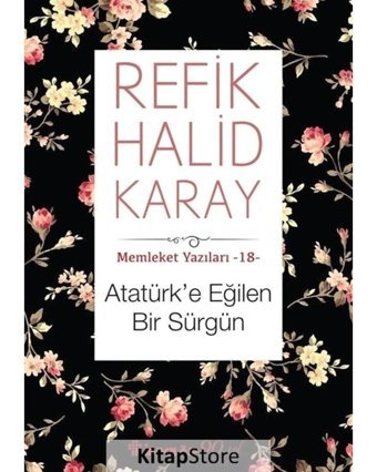 Memleket Yazıları 16 - Atatürk'e Eğilen - Refik Halid Karay - İnkılap Kitabevi