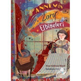 Annemin Zarif Elbiseleri - Pınar Saklıyan Koçali - İthaki Çocuk
