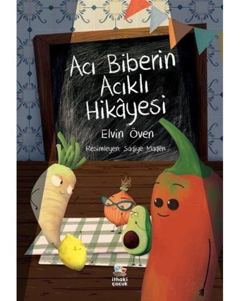Acı Biberin Acıklı Hikayesi - Elvin Öven - İthaki Çocuk