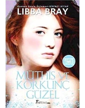 Müthiş ve Korkunç Güzel - Libba Bray - Artemis Yayınları