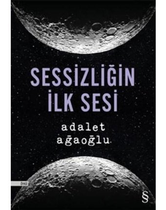 Sessizliğin İlk Sesi - Adalet Ağaoğlu - Everest Yayınları