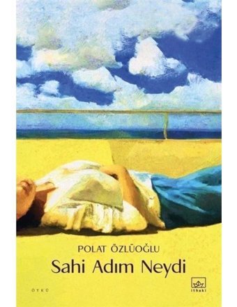 Sahi Adım Neydi - Polat Özlüoğlu - İthaki Yayınları