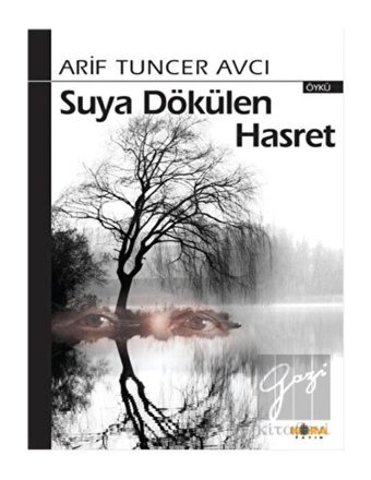 Suya Dökülen Hasret - Arif Tuncer Avcı - Kora Yayın