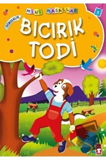 Timaş Çocuk Bıcırık Todi - Mini Masallar 1 (5) kitabı - Müjgan Şeyhi - Timaş Çocuk