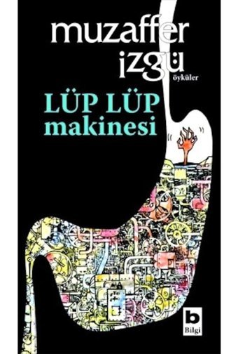 Lüp Lüp Makinesi - Muzaffer İzgü - Bilgi Yayınevi
