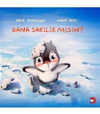 Beyaz Balina Yayınları Bana Sarılır Mısın?: Nurten Hatırnaz