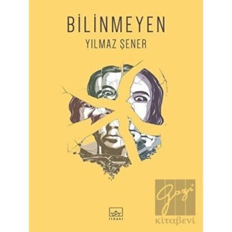 Bilinmeyen - Yılmaz Şener - İthaki Yayınları
