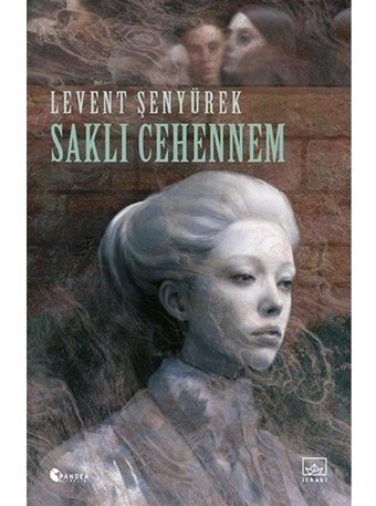 Saklı Cehennem - Levent Şenyürek - İthaki Yayınları