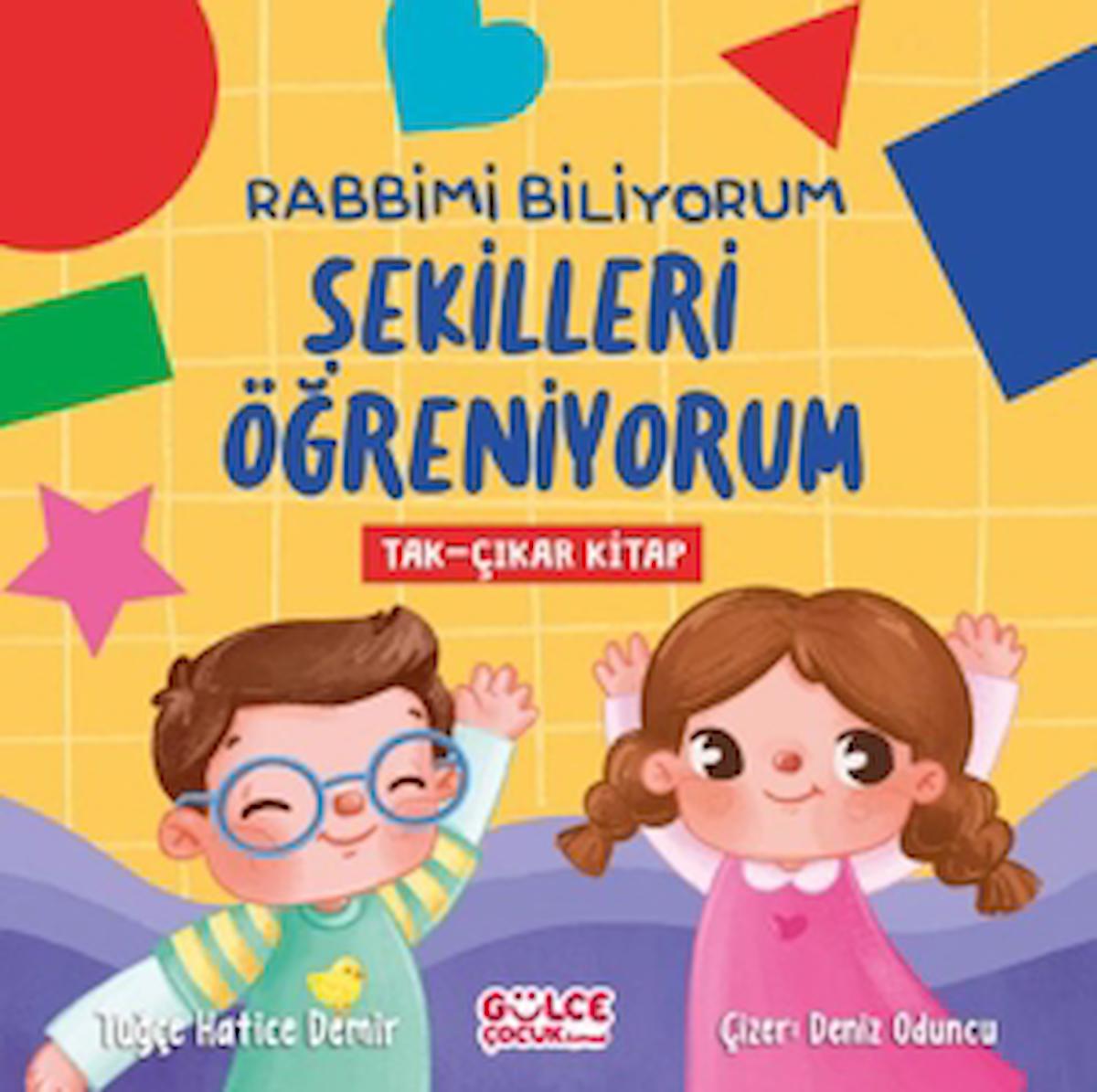 Rabbimi Biliyorum Şekilleri Öğreniyorum (Tak-Çıkar Kitap) / Gülce Çocuk / 9786256360501