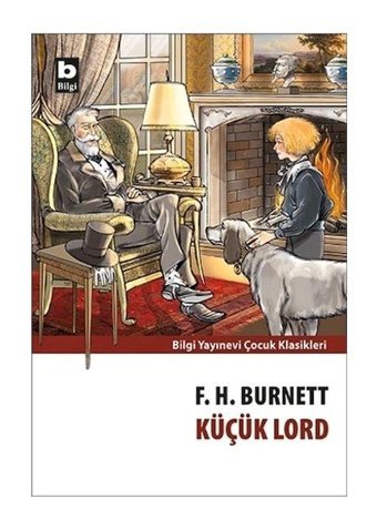 Küçük Lord - F.H. Burnett - Çocuk Klasikleri Bilgi Yayınevi