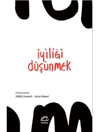İyiliği Düşünmek- İletişim Yayınları