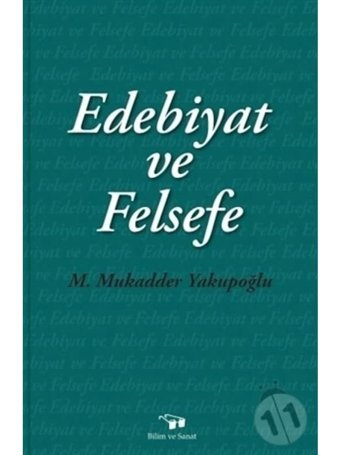 Edebiyat ve Felsefe - M. Mukadder Yakupoğlu - Bilim ve Sanat