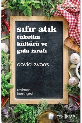 Yeni İnsan Yayınevi Sıfır Atık & Sıfır Atık: Tüketim Kültürü Ve Gıda Israfı