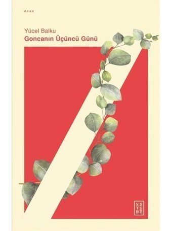 Goncanın Üçüncü Günü - Yücel Balku - Ketebe