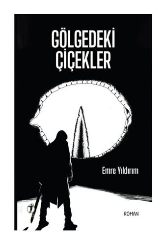 Gölgedeki Çiçekler - Emre Yıldırım - İki Eylül Yayınevi
