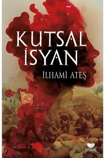 Efsus Yayınları Kutsal İsyan / İlhami Ateş / Efsus Yayınları / 9786258010671