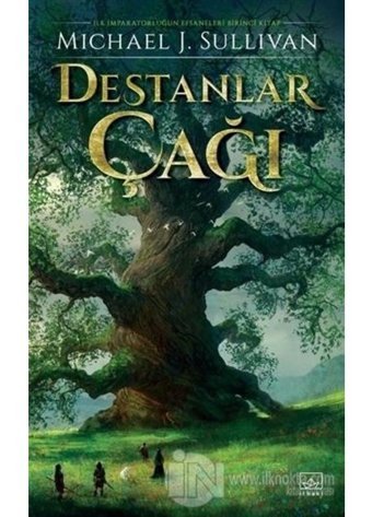 “Destanlar Çağı - İlk İmparatorluğun Efsaneleri Birinci Ktiap” - Michael J. Sullivan - İthaki Yayınları