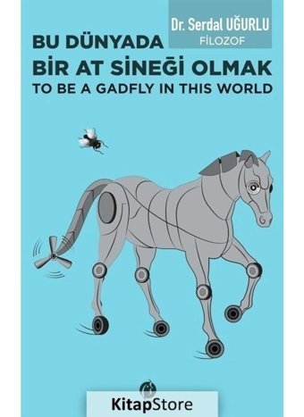 Bu Dünyada Bir At Sineği Olmak - Serdal Uğurlu - Herdem Kitap