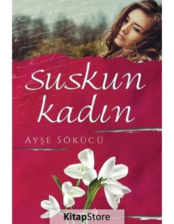 Suskun Kadın - Ayşe Sökücü - Truva Yayınları