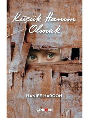 Küçük Hanım Olmak - Hanife Haroon - Cenevre Fikir Sanat