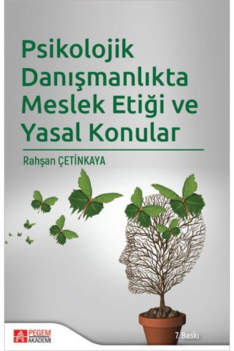 Pegem Akademi Yayıncılık Psikolojik Danışmanlıkta Meslek Etiği ve Yasal Konular