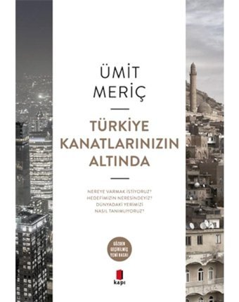 Türkiye Kanatlarınızın Altında - Ümit Meriç - Kapı Yayınları