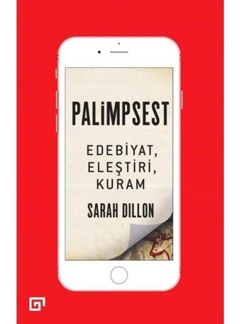 Palimpsest: Edebiyat-Eleştiri-Kuram - Sarah Dillon - Koç Üniversitesi Yayınları