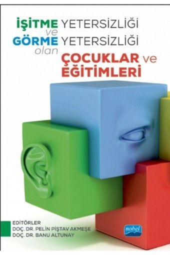 Nobel Akademik Yayıncılık İşitme Yetersizliği Ve Görme Yetersizliği Olan Çocuklar Ve Eğitimleri