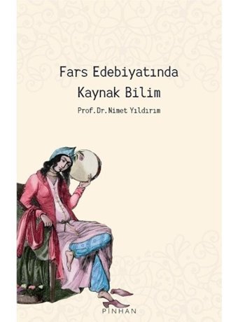Fars Edebiyatında Kaynak Bilim - Nimet Yıldırım - Pinhan Yayıncılık