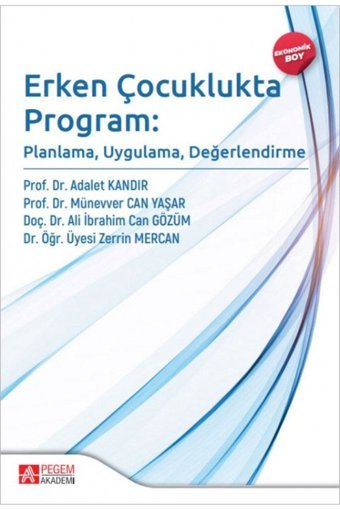 Pegem Akademi Yayıncılık Erken Çocuklukta Program: Planlama, Uygulama, Değerlendirme (EKONOMİK BOY)