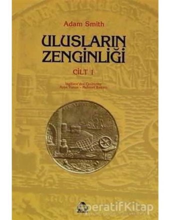 Ulusların Zenginliği Cilt 1 - Adam Smith - Yeni Alan Yayıncılık