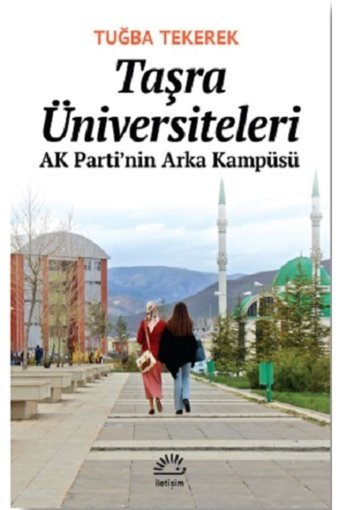 İletişim Yayınları Taşra Üniversiteleri, Tuğba Tekerek, Iletişim Yayınları, Taşra Üniversiteleri Kitabı, 400 Sayfa