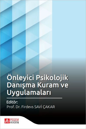 Pegem Akademi Yayıncılık Önleyici Psikolojik Danışma Kuram Ve Uygulamaları