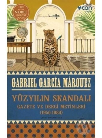 Yüzyılın Skandalı - Gazete ve Dergi Metinleri 1950-1984 - Gabriel Garcia Marquez - Can Yayınları