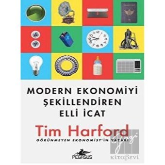 Modern Ekonomiyi Şekillendiren Elli İcat - Tim Harford - Pegasus