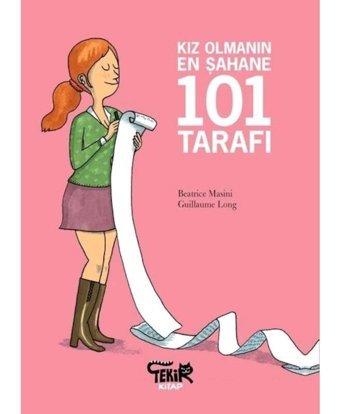 Kız Olmanın En Şahane 101 Tarafı - Beatrice Masini - Tekir Kitap