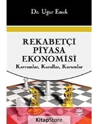 Rekabetçi Piyasa Ekonomisi - Uğur Emek - Nobel Akademik Yayıncılık
