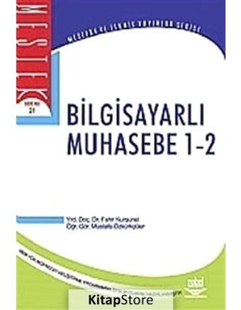 Bilgisayarlı Muhasebe 1-2 - Fahri Kurşunel - Mustafa Özkürkçüler - Nobel Akademik Yayıncılık
