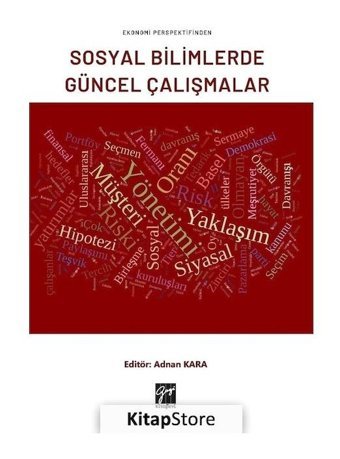 Ekonomi Perspektifinden Sosyal Bilimlerde Güncel Çalışmalar- Gazi Kitabevi