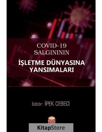 Covid-19 Salgınının İşletme Dünyasına Yansımaları- Nobel Bilimsel Eserler