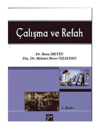 Çalışma ve Refah - Mehmet Merve Özaydın - Banu Metin - Gazi Kitabevi