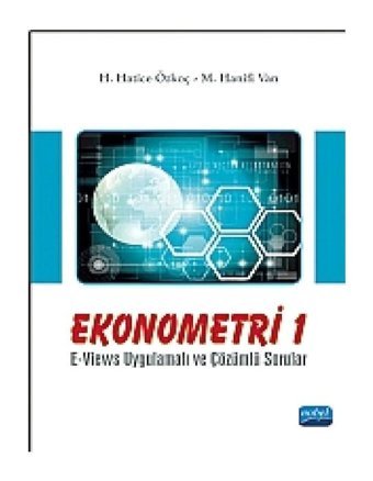 Ekonometri - 1 - M. Hanifi Van - H. Hatice Özkoç - Nobel Akademik Yayıncılık