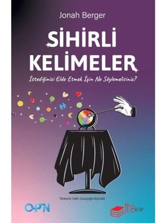 Sihirli Kelimeler - İstediğinizi Elde Etmek İçin Ne Söylemelisiniz? - Jonah Berger - The Kitap