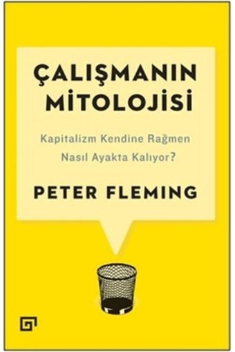 Koç Üniversitesi Yayınları Çalışmanın Mitolojisi: Kapitalizm Kendine Rağmen Nasıl Ayakta Kalıyor?