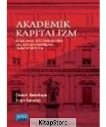 Akademik Kapitalizm - Sıralama Sistemlerinin Hegemonyasındaki Üniversiteler - Cüneyt Belenkuyu - Nobel Akademik Yayıncılık