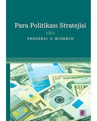 Para Politikası Stratejisi - Frederic S. Mishkin - Efil Yayınevi Yayınları