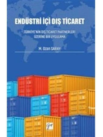 Endüstri İçi Dış Ticaret - M. Ozan Saray - Gazi Kitabevi