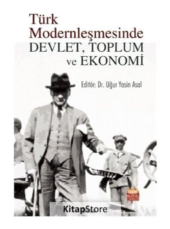 Türk Modernleşmesinde Devlet Toplum ve Ekonomi- Nobel Bilimsel Eserler
