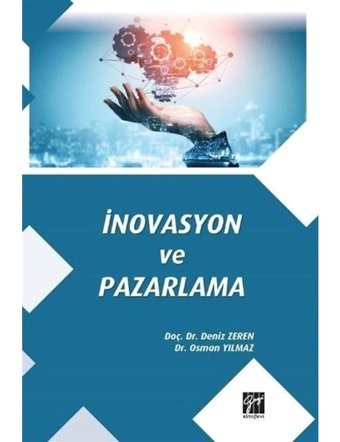 İnovasyon ve Pazarlama - Deniz Zeren - Gazi Kitabevi